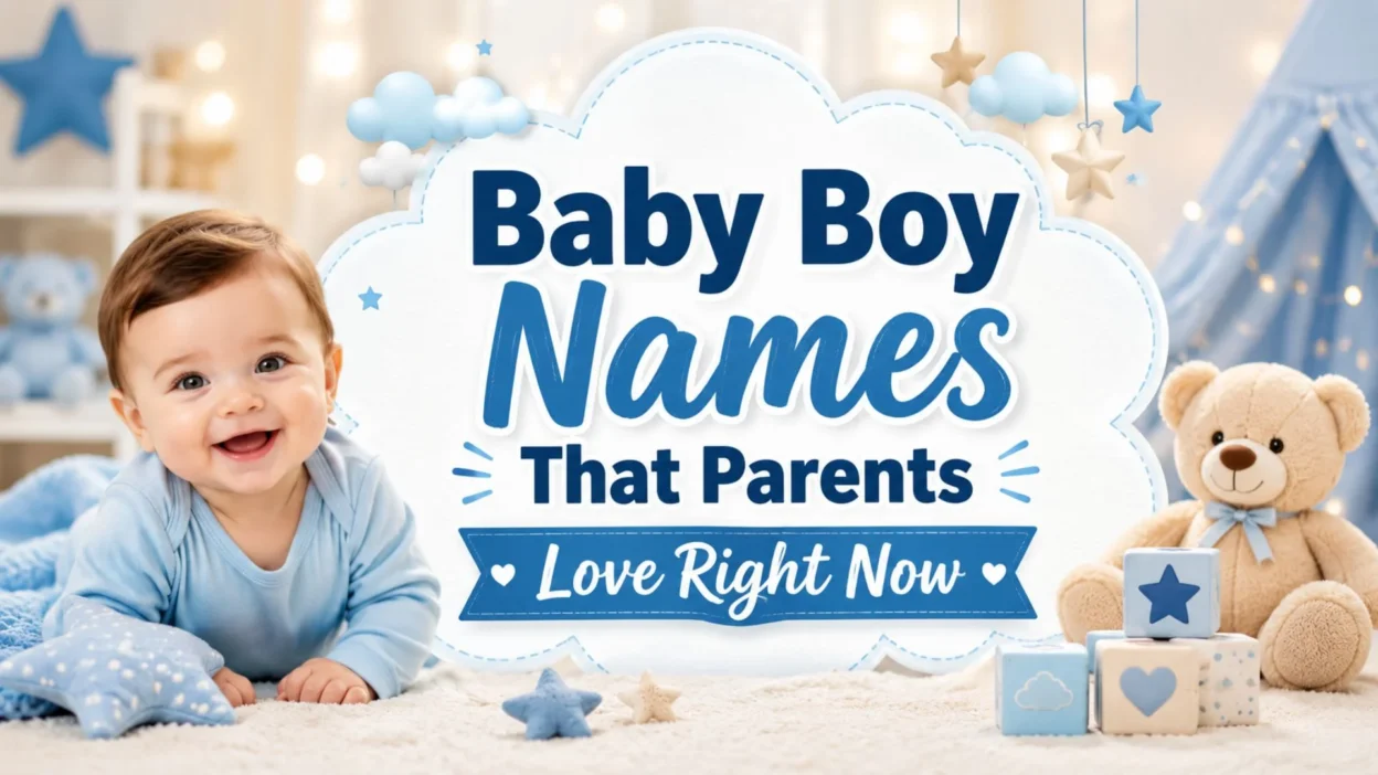 Baby Boy Names That Parents Love Right Now