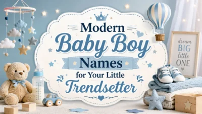 Modern Baby Boy Names for Your Little Trendsetter