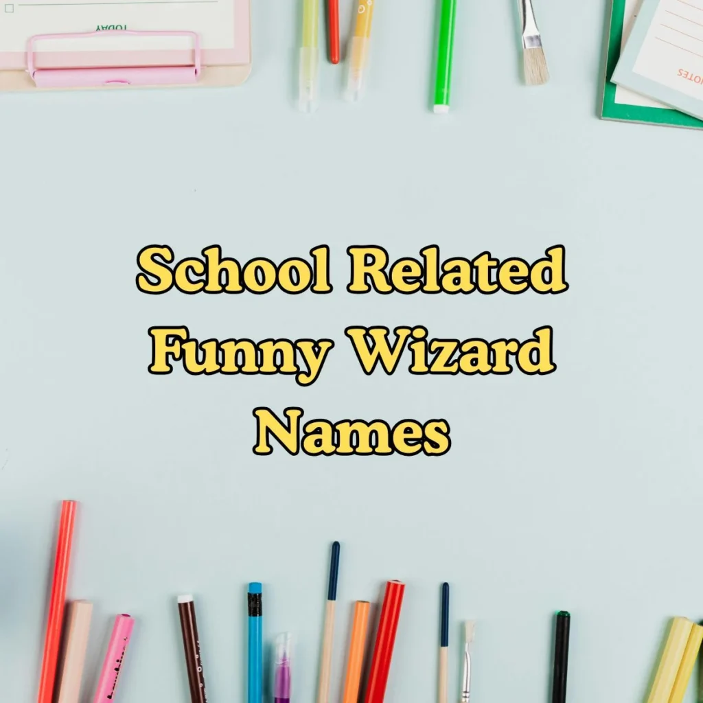 School Related Funny Wizard Names