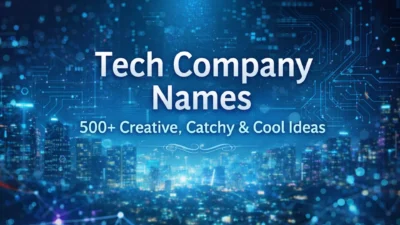 Tech Company Names – 500+ Creative, Catchy & Cool Ideas