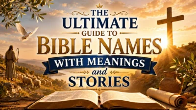 The Ultimate Guide to Bible Names With Meanings and Stories