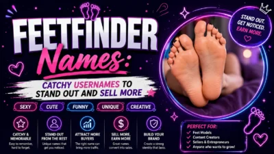 FeetFinder Names Catchy Usernames to Stand Out and Sell More