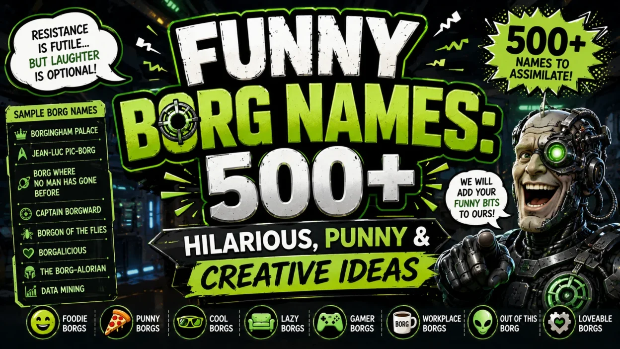 Funny Borg Names 500+ Hilarious, Punny & Creative Ideas