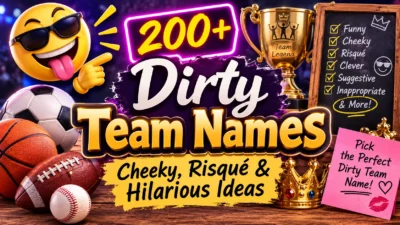 Dirty Team Names 200+ Cheeky, Risqué & Hilarious Ideas