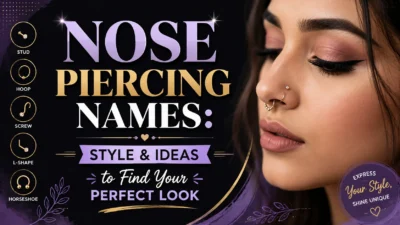 Nose Piercing Names: Style & Ideas to Find Your Perfect Look