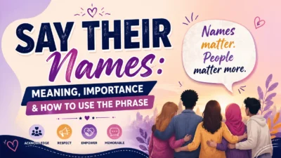 Say Their Names Meaning, Importance & How to Use the Phrase