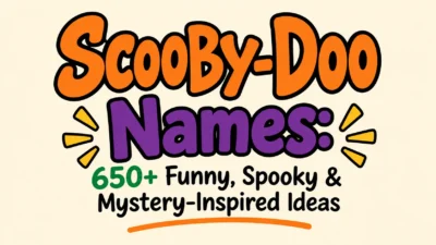 Scooby-Doo Names 650+ Funny, Spooky & Mystery-Inspired Ideas
